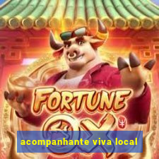 acompanhante viva local